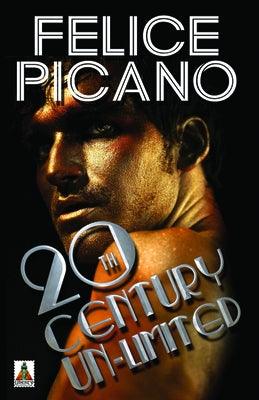 20th Century Un-Limited by Picano, Felice