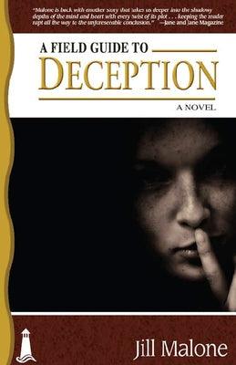 A Field Guide to Deception by Malone, Jill
