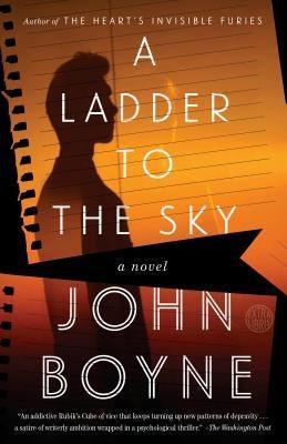 A Ladder to the Sky by Boyne, John