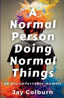 A Normal Person Doing Normal Things by Colburn, Jay