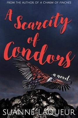 A Scarcity of Condors by Laqueur, Suanne