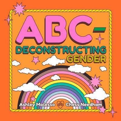 Abc-Deconstructing Gender by Molesso, Ashley