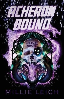 Acheron Bound: a chaos novel - book two by Leigh, Millie