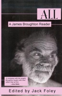 All: A James Broughton Reader by Broughton, James
