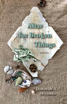 Altar for Broken Things by Miranda, Deborah A.