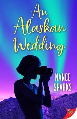 An Alaskan Wedding by Sparks, Nance