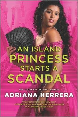 An Island Princess Starts a Scandal by Herrera, Adriana