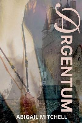 Argentum by Mitchell, Abigail