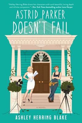 Astrid Parker Doesn't Fail (Bright Falls Book 2) - Sapphic Society