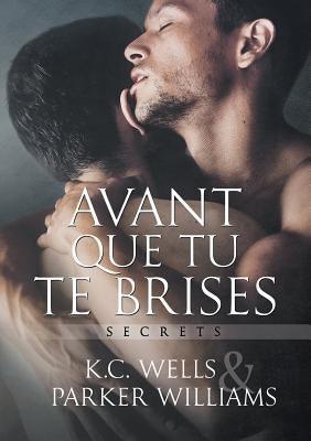 Avant Que Tu Te Brises (Translation) by Wells, K.