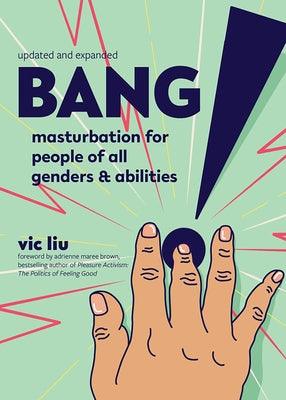 Bang!: Masturbation for People of All Genders and Abilities - Sapphic Society