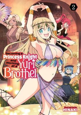 Becoming a Princess Knight and Working at a Yuri Brothel Vol. 2 - Sapphic Society