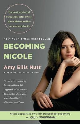 Becoming Nicole: The Inspiring Story of Transgender Actor-Activist Nicole Maines and Her Extraordinary Family - Sapphic Society
