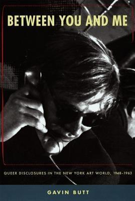 Between You and Me: Queer Disclosures in the New York Art World, 1948-1963 - Sapphic Society