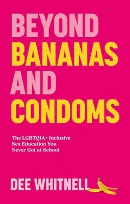 Beyond Bananas and Condoms: The LGBTQIA+ Inclusive Sex Education You Never Got at School - Sapphic Society