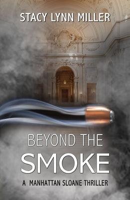 Beyond the Smoke by Miller, Stacy Lynn