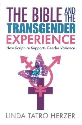Bible and the Transgender Experience: How Scripture Supports Gender Variance - Sapphic Society