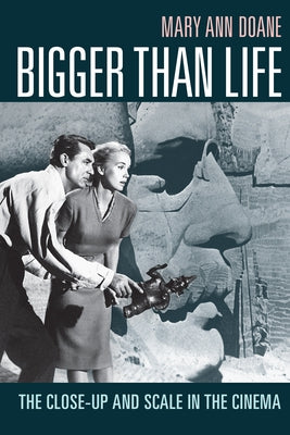 Bigger Than Life: The Close-Up and Scale in the Cinema - Sapphic Society