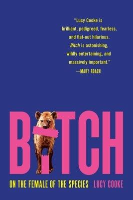 Bitch: On the Female of the Species - Sapphic Society