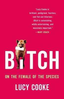 Bitch: On the Female of the Species - Sapphic Society