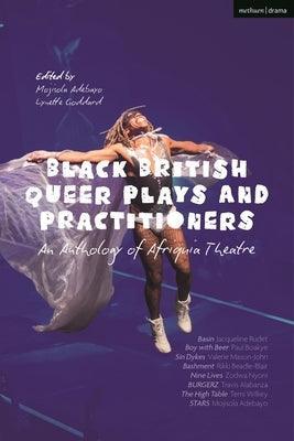 Black British Queer Plays and Practitioners: An Anthology of Afriquia Theatre: Basin; Boy with Beer; Sin Dykes; Bashment; Nine Lives; Burgerz; The Hig - Sapphic Society