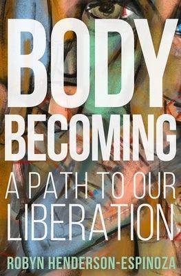 Body Becoming: A Path to Our Liberation - Sapphic Society