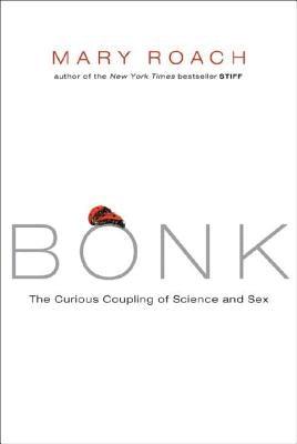 Bonk: The Curious Coupling of Science and Sex - Sapphic Society