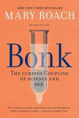 Bonk: The Curious Coupling of Science and Sex - Sapphic Society