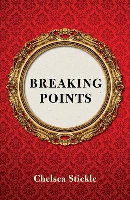 Breaking Points by Stickle, Chelsea