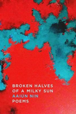 Broken Halves of a Milky Sun: Poems - Sapphic Society