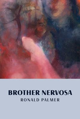 Brother Nervosa by Palmer, Ronald