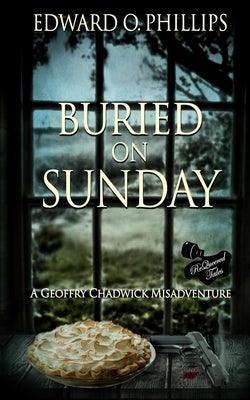 Buried on Sunday by Phillips, Edward O.