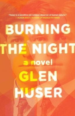 Burning the Night by Huser, Glen