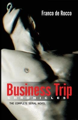 Business Trip Chronicles: The Complete Serial Novel - Sapphic Society