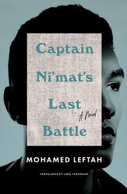 Captain Ni'mat's Last Battle by Leftah, Mohamed