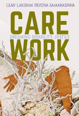 Care Work: Dreaming Disability Justice - Sapphic Society