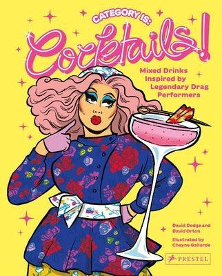Category Is: Cocktails!: Mixed Drinks Inspired by Legendary Drag Performers - Sapphic Society
