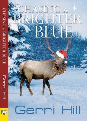 Chasing a Brighter Blue by Hill, Gerri