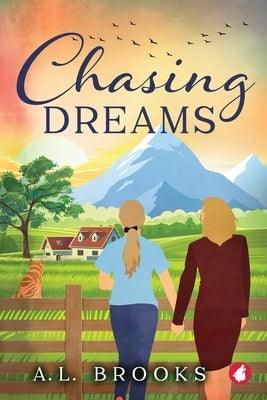 Chasing Dreams by Brooks, A. L.