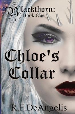 Chloe's Collar: Blackthorn: Book One by Deangelis, R. F.