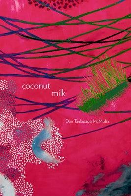 Coconut Milk: Volume 76 by McMullin, Dan Taulapapa