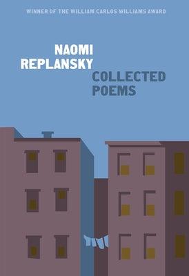 Collected Poems by Replansky, Naomi