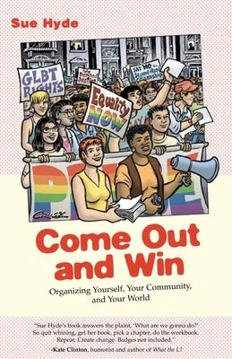 Come Out and Win: Organizing Yourself, Your Community, and Your World - Sapphic Society