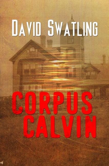 Corpus Calvin by Swatling, David