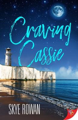 Craving Cassie by Rowan, Skye