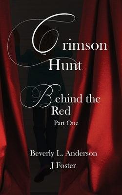 Crimson Hunt - Behind the Red Book One by Anderson, Beverly L.