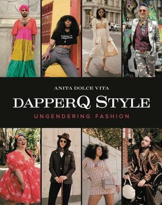 Dapperq Style: Ungendering Fashion by Vita, Anita Dolce