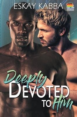 Deeply Devoted To Him by Kabba, Eskay
