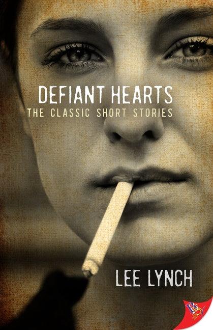 Defiant Hearts: The Classic Short Stories by Lynch, Lee