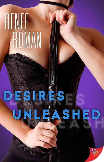 Desires Unleashed by Roman, Renee